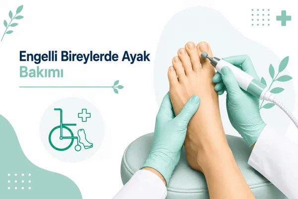 Engelli Bireylerde Ayak Bakımı bakım görseli